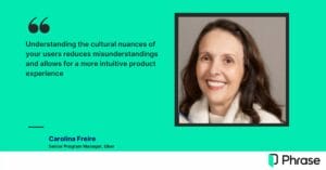 Carolina Freire, Senior Program Manager at Uber, speaking about the importance of understanding cultural nuances to reduce friction in product experiences.