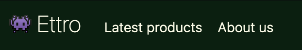 Screenshot of the Etttro demo app's header showing the app title "Etttro" with a pixelated alien icon, and navigation links for "Latest products" and "About us" on a dark green background.