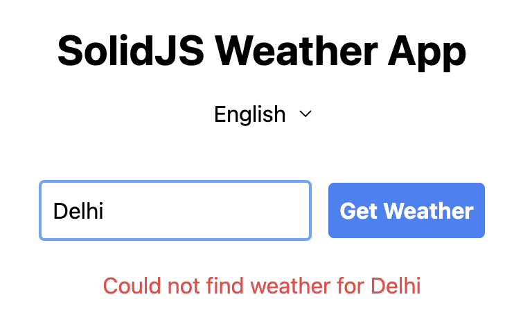 Our app’s error message when there’s no weather data for a particular city | Phrase