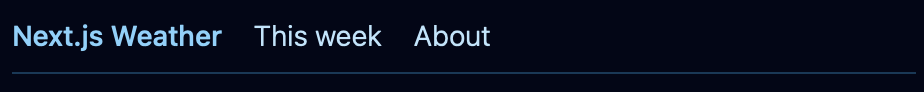 Our webpage header with navigation links reading 'Next.js Weather', 'This week', and 'About' on a dark blue background.