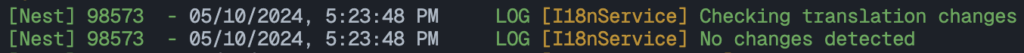 NEST server log entries showing [I18nService] output. One entry reads "Checking translation changes" and the other reads "No changes detected".