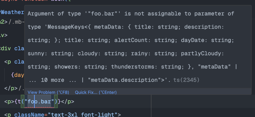 A screenshot of VS Code, showing a call of t(”foo.bar”) resulting in a TypeScript error reading “Argument of type '"foo.bar"' is not assignable to parameter of type 'MessageKeys<{ metaData: { title: string; description: string; }; title: string;…”